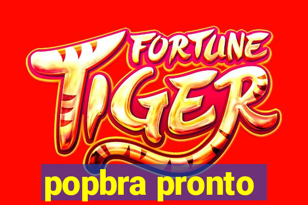 popbra pronto
